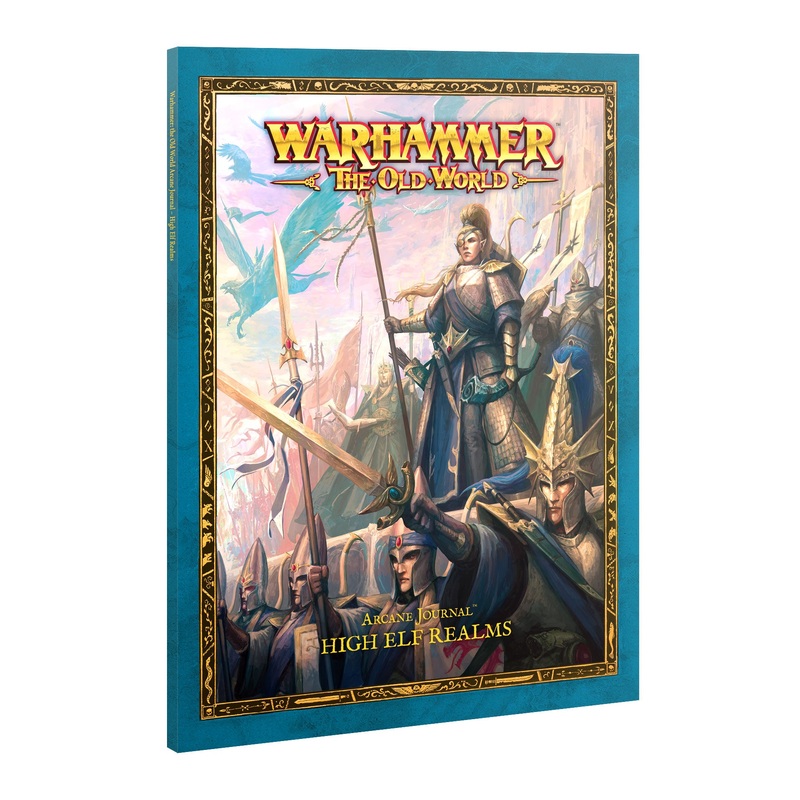 THE OLD WORLD - ARCANE JOURNAL: HIGH ELF REALMS